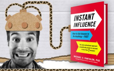 Instant Influence: How to Get Anyone to Do Anything–Fast – Michael V. Pantalon, PhD