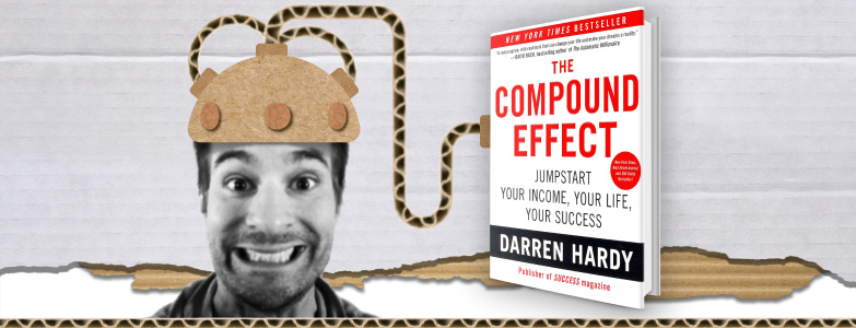 The Compound Effect – Darren Hardy