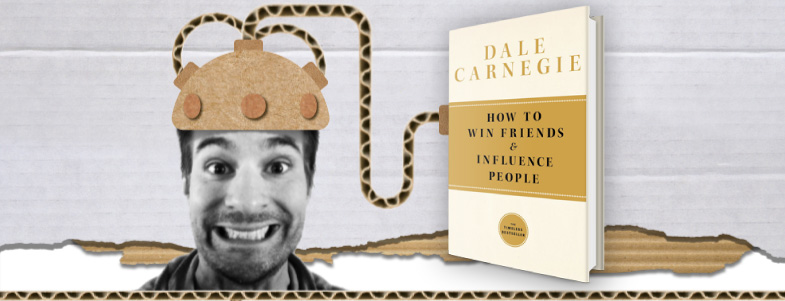 How to Win Friends & Influence People – Dale Carnegie